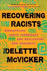Book cover of Recovering Racists by Idelette McVicker