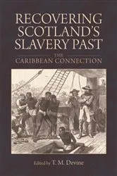 Book cover of Recovering Scotland's Slavery Past by Tom M. Devine