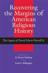 Book cover of Recovering the Margins of American Religious History by B. Dwain Waldrep
