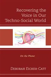 Book cover of Recovering the Voice in Our Techno-Social World by Unknown