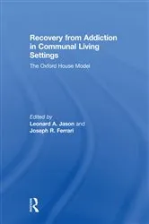 Book cover of Recovery from Addiction in Communal Living Settings by Leonard Jason
