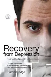 Book cover of Recovery from Depression Using the Narrative Approach by Damien Ridge