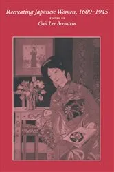 Book cover of Recreating Japanese Women, 1600-1945 by Gail Lee Bernstein