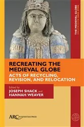 Book cover of Recreating the Medieval Globe by Joseph Shack