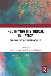 Book cover of Rectifying Historical Injustice by Lukas H. Meyer