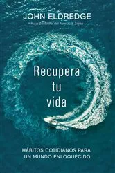 Book cover of Recupera tu vida by John Eldredge