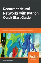 Book cover of Recurrent Neural Networks with Python Quick Start Guide by Simeon Kostadinov