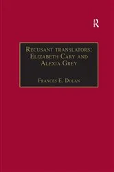 Book cover of Recusant translators: Elizabeth Cary and Alexia Grey by Frances E. Dolan