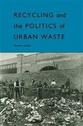 Book cover of Recycling and the Politics of Urban Waste by Matthew Gandy