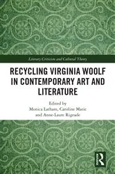 Book cover of Recycling Virginia Woolf in Contemporary Art and Literature by Monica Latham