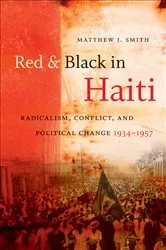 Book cover of Red and Black in Haiti by Matthew J. Smith