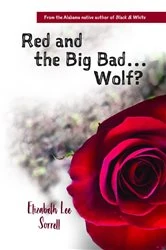 Book cover of Red and the Big Bad... Wolf? by Elizabeth Lee Sorrell