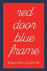 Book cover of Red Door Blue Frame by Emeline Glover