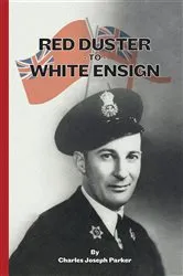 Book cover of Red Duster to White Ensign by Charles Joseph Parker