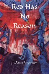 Book cover of Red Has No Reason by Joanne Growney