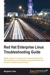 Book cover of Red Hat Enterprise Linux Troubleshooting Guide by Benjamin Cane