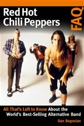 Book cover of Red Hot Chili Peppers FAQ by Dan Bogosian