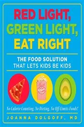 Book cover of Red Light, Green Light, Eat Right by Joanna Dolgoff
