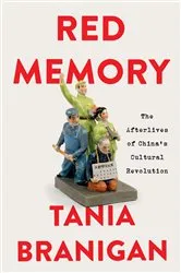 Book cover of Red Memory: The Afterlives of China's Cultural Revolution by Tania Branigan