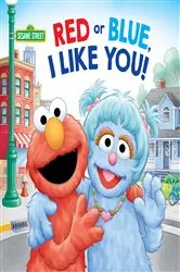 Book cover of Red or Blue, I Like You! (Sesame Street) by Sarah Albee