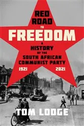 Book cover of Red Road to Freedom by Tom Lodge