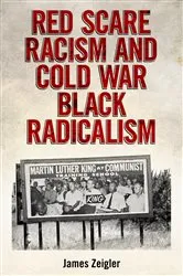Book cover of Red Scare Racism and Cold War Black Radicalism by James Zeigler