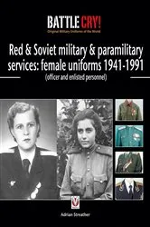 Book cover of Red & Soviet military & paramilitary services: female uniforms 1941-1991 by Adrian Streather