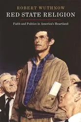 Book cover of Red State Religion by Robert Wuthnow