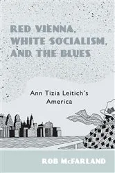 Book cover of Red Vienna, White Socialism, and the Blues by Rob McFarland
