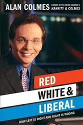 Book cover of Red, White & Liberal by Alan Colmes