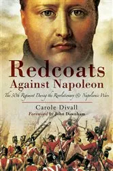 Book cover of Redcoats Against Napoleon by Carole Divall