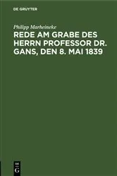 Book cover of Rede am Grabe des Herrn Professor Dr. Gans, den 8. Mai 1839 by Philipp Marheineke