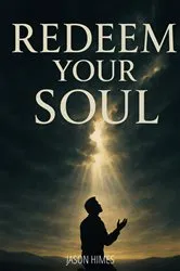 Book cover of Redeem Your Soul by Jason Himes