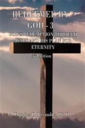 Book cover of REDEEMED BY GOD - 3 (3rd ed.) by Douglas D. Reynolds