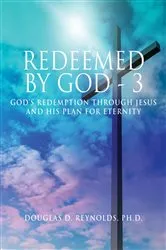 Book cover of REDEEMED BY GOD - 3 by Douglas D. Reynolds