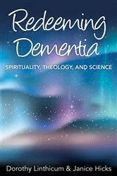 Book cover of Redeeming Dementia by Dorothy Linthicum