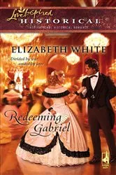 Book cover of Redeeming Gabriel by Elizabeth White