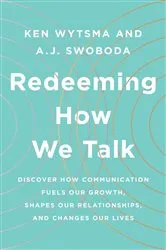 Book cover of Redeeming How We Talk by Ken Wytsma