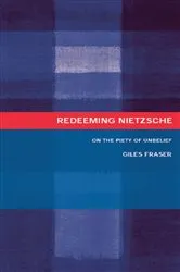 Book cover of Redeeming Nietzsche by Giles Fraser