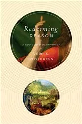 Book cover of Redeeming Reason by Vern S. Poythress