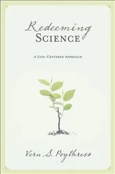 Book cover of Redeeming Science by Vern S. Poythress