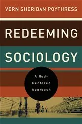 Book cover of Redeeming Sociology by Vern S. Poythress