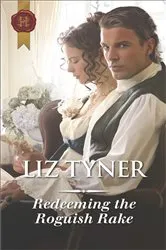 Book cover of Redeeming the Roguish Rake by Liz Tyner