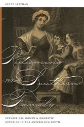 Book cover of Redeeming the Southern Family by Scott Stephan