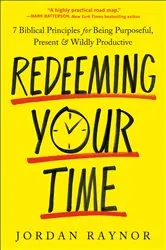 Book cover of Redeeming Your Time by Jordan Raynor