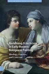 Book cover of Redefining Eclecticism in Early Modern Bolognese Painting by Daniel M. Unger