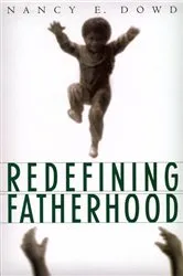 Book cover of Redefining Fatherhood by Nancy E. Dowd