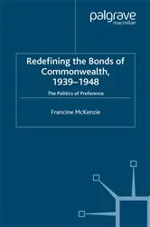 Book cover of Redefining the Bonds of Commonwealth, 1939-1948 by F. McKenzie