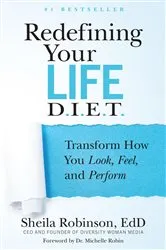 Book cover of Redefining Your Life D.I.E.T. by Sheila Robinson