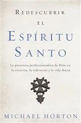 Book cover of Redescubrir el Espíritu Santo by Michael Horton